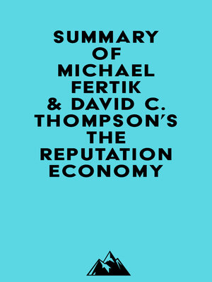cover image of Summary of Michael Fertik & David C. Thompson's the Reputation Economy